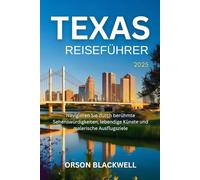 Texas Reiseführer 2025: Navigieren Sie durch berühmte Sehenswürdigkeiten, lebendige Künste und malerische Ausflugsziele