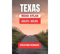 Texas Road Atlas 2025-2026: Discover Every Scenic Route, Major Highways, and Essential Stops Across the Lone Star for Unforgettable Journey