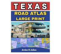 Texas Road Atlas 2026 Large Print: Detailed State, County & City Maps with Highways, Scenic Routes, National Parks, RV & Travel Planning Essentials