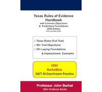 Texas Rules of Evidence Handbook with Common Objections & Evidentiary Foundations, 2026 Edition