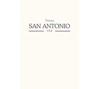 Texas San Antonio USA: Classic Cream College Ruled Minimalist Notebook for Students, Daily Writing, Travel Journals, Souvenir Gifts, and Patriotic Holidays | 120 Pages