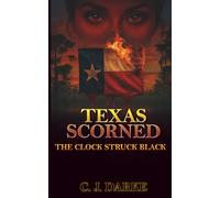 Texas Scorned: The Clock Struck Black