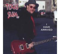 Texas Slim - I Have Arrived
