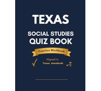 Texas Social Studies Quiz Book: Grade 4 Practice Workbook for History, Geography, Civics & Economics - Aligned to Texas TEKS Standards