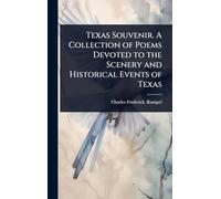 Texas Souvenir. A Collection of Poems Devoted to the Scenery and Historical Events of Texas