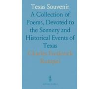 Texas Souvenir: A Collection of Poems, Devoted to the Scenery and Historical Events of Texas