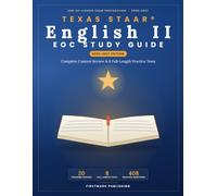 Texas STAAR® English II EOC Study Guide 2026-2027: Complete Content Review and 8 Full-Length Practice Tests for the Redesigned Reading-and-Writing Exam, with a Step-by-Step Essay System