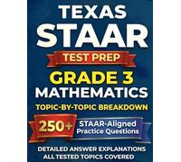 Texas STAAR Grade 3 Math Skill-Focused Test Prep: Topic-by-Topic Practice to Master the TEKS Standards and Ace the STAAR Test