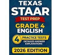 Texas STAAR Grade 4 English: 4 Full-Length RLA Tests (Reading Language Arts) with Detailed Answer Explanations and Scoring Guide (Texas Staar Test Prep Series Grade 4)