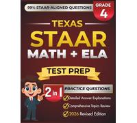 Texas STAAR Grade 4 MATH / ELA: Complete Grade 4 MATH/ELA Review with 10 Full-Length Practice Tests, 680+ STAAR-Questions, and Detailed Answer Explanations