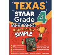 Texas STAAR Grade 4 Math Made Ridiculously Simple: A Comprehensive 4th Grade Guide to Acing STAAR Math