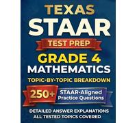 Texas STAAR Grade 4 Math Skill-Focused Test Prep: Topic-by-Topic Practice to Master the TEKS Standards and Ace the STAAR Test (Texas Staar Test Prep Series Grade 4)