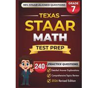Texas STAAR Grade 7 MATH: Complete Grade 7 Math Review with 5 Full-Length Practice Tests, 240+ STAAR-Questions, and Detailed Answer Explanations