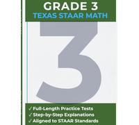Texas STAAR Test Prep Guide - Math Grade 3: 5 Full-length STAAR Practice Tests