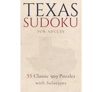 Texas Sudoku for Adults: 55 Classic 9x9 Puzzles with Solutions - Relaxing Logic & Brain Training