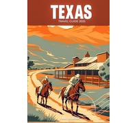 Texas Travel Guide 2025