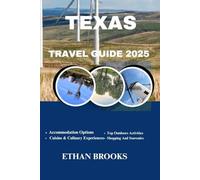TEXAS TRAVEL GUIDE 2025 (THE TRAVELER'S COMPREHENSIVE GUIDEBOOK 2025-2026)
