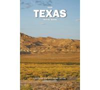 TEXAS TRAVEL GUIDE 2026: Exploring the Wild Heart of the American West