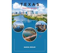 TEXAS TRAVEL GUIDE 2026: Land of Legends, Landscapes, and Flavors (Companion to know ahead)