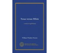 Texas versus White: a study in legal history