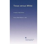 Texas versus White: A study in legal history