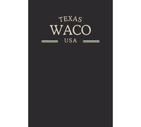Texas Waco USA Midnight Edition: College Ruled Minimalist Notebook for Students, Daily Writing, Travel Journals, Souvenir Gifts, and Patriotic Holidays | 120 Pages
