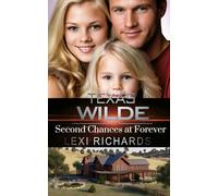 Texas Wilde: Second Chances at Forever: 8 (Texas Wilde Dude Ranch)