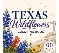 Texas Wildflowers Coloring Book: Floral Designs for Relaxation | Bluebonnets, Nature Scenes, and Scenic Texas Landscapes | Stress Relief Coloring Book for Adults and Teens