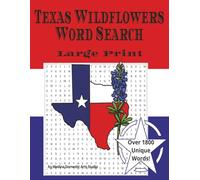 Texas Wildflowers Word Search Book - Large Print: A Puzzle Book Celebrating the Flora of the Lone Star State - Great Gift for All Ages (United States Word Search Books)