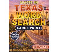 Texas Word Search: 200 Puzzles Featuring 4,000+ Places Across The Lone Star State (Large Print Word Search Puzzles for Relaxation, Stress Relief & Travel Lovers)