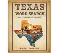Texas Word Search: Texas Word Search: A Fun and Fascinating Puzzle Book Celebrating the People, Places, and Spirit of Texas | Over 100 Themed puzzles ... for People of All Ages. Get your copy today!