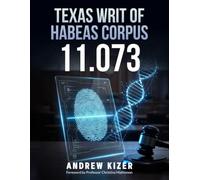 Texas Writ of Habeas Corpus: 11.073: Revised Edition