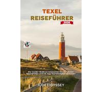 Texel Reiseführer 2026: Der Insider-Guide zu versteckten Dünen, lokalen Spezialitäten und wie man Touristenfallen vermeidet