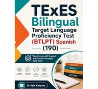 TExES Bilingual Target Language Proficiency Test (BTLPT) Spanish (190): Boost Scores with Targeted Practice and Full-Length EOG Tests”