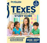 TExES Core Subjects EC-6 (391) Study Guide: 5 Complete Mini-Books, TEKS Alignment, and 500+ Practice Questions with Detailed Rationales