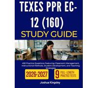TEXES PPR EC-12 (160) STUDY GUIDE 2026-2027: 450 Practice Questions Featuring Classroom Management, Instructional Methods, Student Development, and Teaching Strategies