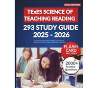 TExES SCIENCE OF TEACHING READING 293 STUDY GUIDE 2025-2026: Complete Guide with Expert Strategies, Online Quizzes, Flashcards, and 2000+ Practice Questions with Explanations