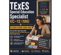 TExES Special Education Specialist EC-12 (186) Study Guide 2026-2027: Pass the New Texas Exam with Updated Laws, IEP and ARD Mastery, Plus Practice ... Aligned to the Five-Domain Framework