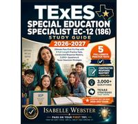 TExES Special Education Specialist EC-12 (186) Study Guide 2026-2027: Ultimate Pass-First-Try Prep with 5 Full-Length Practice Tests, Constructed ... Strategies (THE ILLUSTRATED GUIDE SERIES)