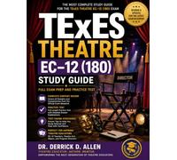 TExES Theatre EC-12 (180) Study Guide: Full Exam Prep and Practice Test (Teacher Certification Mastery Series)