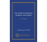 Text-book of chemistry, inorganic and organic: with toxicology