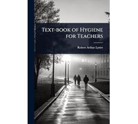 Text-book of Hygiene for Teachers