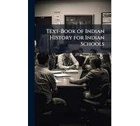 Text-Book of Indian History for Indian Schools