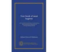 Text-book of meat hygiene: with special consideration of antemortem and postmortem inspection of food-producing animals