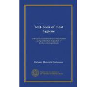 Text-book of meat hygiene: with special consideration to ante-mortem and post-mortem inspection of food-producing animals