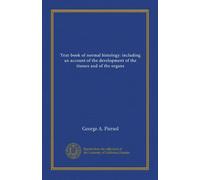 Text-book of normal histology: including an account of the development of the tissues and of the organs