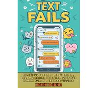 TEXT FAILS: Hilarious Funny, Romantic, Mom, Dad, and Animal Joke Dialogues for Family Fun and Endless Giggles