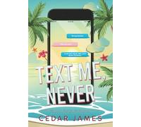 Text Me, Never: 1 (Burn After Texting)