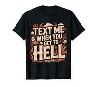 Text Me When You Get To Hell Sarcasmo Oscuro - Camiseta