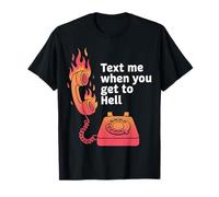 Text Me When You Get To Hell Sarcasmo Oscuro |- Camiseta